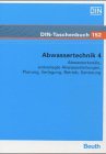 Abwassertechnik 4: Abwasserkanäle, erdverlegte Abwasserleitungen Planung, Verlegung, Betrieb, Sanierung (DIN-Taschenbuch)