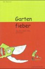 Gartenfieber: Aus dem Leben eines G