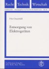 Entsorgung von Elektrogeräten: Verfassungsrechtliche Zulässigkeit von Pflichten zur Rücknahme von Elektrog