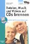 Dateien, Musik und Videos auf CD brennen - Computerbuch für S