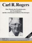 Eine Theorie der Psychotherapie, der Persönlichkeit und der zwischenmenschlichen Beziehungen: Entwickelt im Rahmen des k