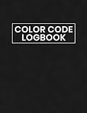 Color Code Logbook: keep all colors with Hex Code, RGB Color Code, CMYK Color Code | 110 Pages | Book for Artists & Graphic Desig