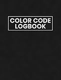 Color Code Logbook: keep all colors with Hex Code, RGB Color Code, CMYK Color Code | 110 Pages | Book for Artists & Graphic Desig