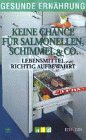 Gesunde Ernährung - Keine Chance für Salmonellen, Schimmel und Co. [VHS]