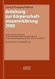 Anleitung zur Körperschaftsteuererklärung 2003: Einzelerläuterung zu jeder Zeile der Körperschaftsteuererklärung und der Erklärung zur gesonderten Feststellung nach § 27, 28, 36, 37 und 38 KStG