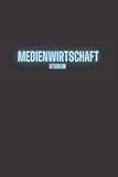 Medienwirtschaft Studium: Liniertes Notizbuch als Geschenkidee auf 110 Seiten für Männer und Studenten | Journal, Tagebuch als Geschenk zum Beginn des ... Prüfung, Examen, Universitätsab