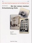 Bei der steten starken Entwickelung Kiels: 100 Jahre Hotel Europäischer Hof und Berliner Hof 1902-2002