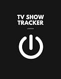Tv Show Tracker LogBook: Keep track of your TV watching history, while writing personal notes |Track and Review Your Favorite TV Series Episodes and S
