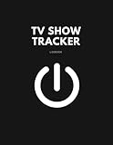 Tv Show Tracker LogBook: Keep track of your TV watching history, while writing personal notes |Track and Review Your Favorite TV Series Episodes and S