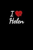 I love Helen: Notebook / Journal / Diary - 6 x 9 inches (15,24 x 22,86 cm), 150 pages. For everyone who's in love with H