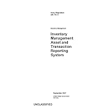 Army Regulation AR 710-3 Inventory Management Asset and Transaction Reporting System September 2021 (English Edition)