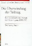 Geschichte der deutschen Einheit, 4 Bde., Bd.3, Die Überwindung der Teilung