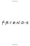 Friends TV series fan journal for fans, girls, boys, women, men, young adults, kids children: Cute and funny notebook for a fellow friends lover - blank ruled college j