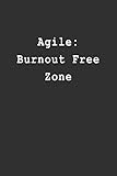 Agile: Burnout Free Zone: Blank Lined Notebook