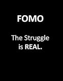FOMO. The Struggle is Real: Lined Notebook, Stock Market Trading Journal to Record Shares, Watch Lists, Investing for Active T