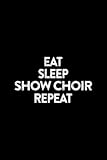 Visitor Register - Show Choir Nice Gift Eat Sleep Show Choir Repeat Quote: Visitor Register Book for Business, Visitor Book For Signing In and Out, ... sign in record book Series),B