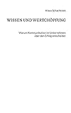 Wissen und Wertschöpfung: Warum Kommunikation im Unternehmen über den Erfolg