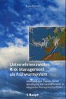 Unternehmensweites Risk Management als Frühwarnsy