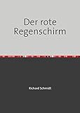 Der rote Regenschirm: Immer wenn es reg