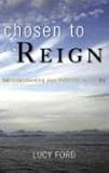 Chosen to Reign: Understanding Your Purpose in L