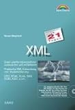 XML in 21 Tagen . Daten plattformübergreifend austauschen und modellieren (in 14/21 Tagen)