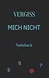 Vergiss mich nicht: Handliches Notizbuch zum Sammeln von Benutzernamen, Passwörtern und E-mail-Adressen. 5 x 8 Zoll (12,70 cm x 20,32 cm), 120 S