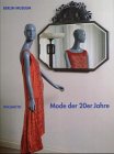 Mode der 20er Jahre: Bestandskatalog, erschienen anlässlich der Ausstellung Couture - Konfektion - Varieté. Aus dem Berliner M