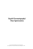Liquid Chromatography/Mass Spectrometry. Applications in Agricultural, Pharmaceutical, and Environmental Chemistry (English Edition)