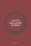 Crypto Millionare Journey | Cryptocurrency Trading Log Book | Journal 120 pag