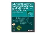 Microsoft Internet Information Server und Microsoft Proxy Server - Original Microsoft Training für Examen 70-087 und 70-088