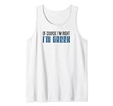 Natürlich habe ich recht Ich bin griechisch lustig Tank Top