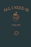 All i need is coffee andmy camera: A Coffee Is The Best To Start The Day, For Mother Father Aunts Couple, Sister, Friends, blank lined Notebook size 6 x 9, 100 Pages,