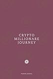 Crypto Millionare Journey | Cryptocurrency Trading Log Book | Journal 120 pag