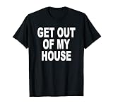 RAUS AUS MEINEM HAUS - fun Shirt Spruch T-S