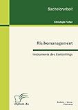 Risikomanagement: Instrumente des Controlling