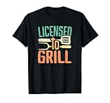 Lustiges Licensed to Grill Barbecue Grillen T-S