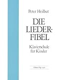 DIE LIEDERFIBEL - arrangiert für Klavier [Noten / Sheetmusic] Komponist: HEILBUT PETER