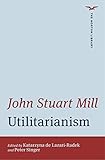 Utilitarianism (Norton Library, Band 0)