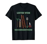 Leiter vom Rechenzentrum - Lustiges Gärtner T-S
