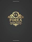 FOREX Trading Journal: Trading Logbook Journal for FOREX Trader Record History Trade to Improve Your Next Trade Forex Trading Notebook for Day trading ... Classic Gold in Black Cover Boutique Sty