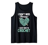 I Don't Need Therapy I Just Need To Crochet Queen Tank Top