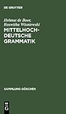 Mittelhochdeutsche Grammatik (Sammlung Göschen, 2209)
