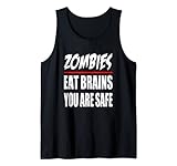 Zombies eat brains you are safe für einen Horror Fans Tank Top