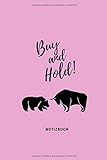 Buy and Hold: Aktien und Börse Notizbuch | Notizheft für Börsianer, Trader und Aktionäre | Tageb