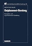 Outplacement-Beratung: Konzeption und Organisatorische Gestaltung (Neue Betriebswirtschaftliche Forschung (nbf)) (German Edition) (neue betriebswirtschaftliche forschung (nbf) (82), Band 82)