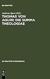 Thomas von Aquin: Die Summa Theologiae: De Gruyter Studienbuch: Werkinterp