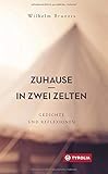 Zuhause in zwei Zelten: Gedichte und Reflexionen. Ein spirituelles Lesebuch. Mit einer Einführung von Karl-J