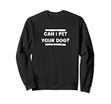 Can i pet your dog Animal Lover Damen Sarcastic Funny Sw