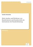 Ziele, Ansätze und Probleme von Kundenkarten und Kundenclubs als Instrumente der Kundenbindung