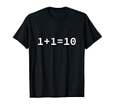 1 + 1 = 10 Binär lustiges Informatik Software Programmierer T-S